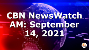 CBN NewsWatch AM: September 14, 2021