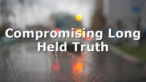 Compromising Long Held Truth