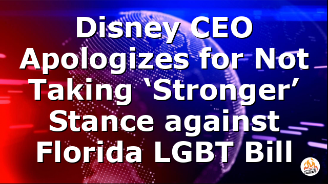 Disney CEO Apologizes for Not Taking ‘Stronger’ Stance against Florida LGBT Bill