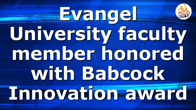 Evangel University faculty member honored with Babcock Innovation award