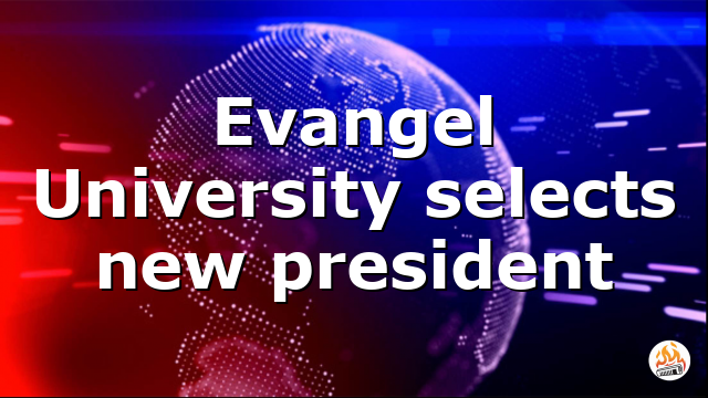 Evangel University selects new president