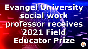 Evangel University social work professor receives 2021 Field Educator Prize