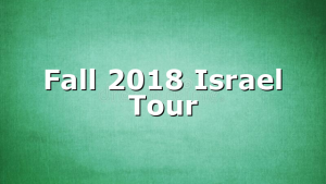 Fall 2018 Israel Tour