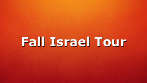 Fall Israel Tour