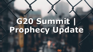 G20 Summit | Prophecy Update