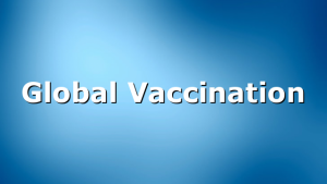 Global Vaccination