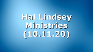 Hal Lindsey Ministries (10.11.20)