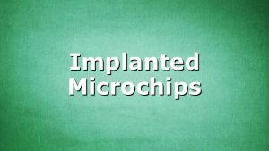 Implanted Microchips