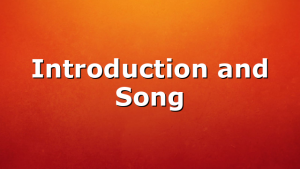 Introduction and Song