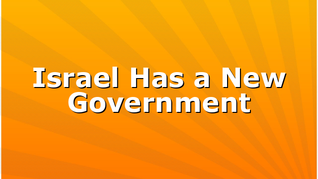 Israel Has a New Government