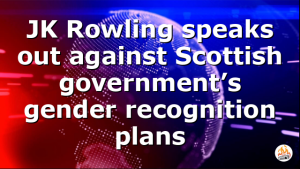 JK Rowling speaks out against Scottish government’s gender recognition plans
