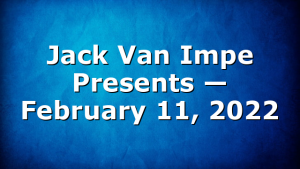 Jack Van Impe Presents — February 11, 2022