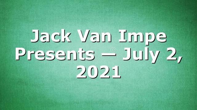 Jack Van Impe Presents — July 2, 2021