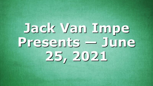 Jack Van Impe Presents — June 25, 2021