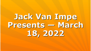 Jack Van Impe Presents — March 18, 2022