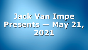 Jack Van Impe Presents — May 21, 2021