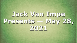 Jack Van Impe Presents — May 28, 2021