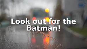 Look out for the Batman!