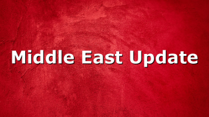 Middle East Update