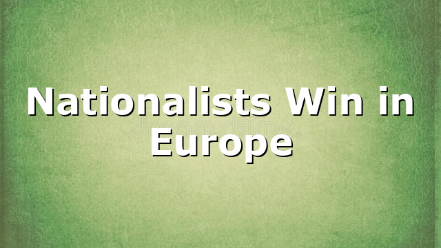 Nationalists Win in Europe