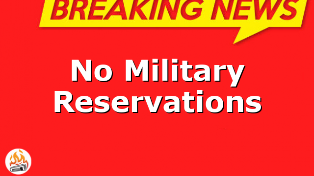 No Military Reservations
