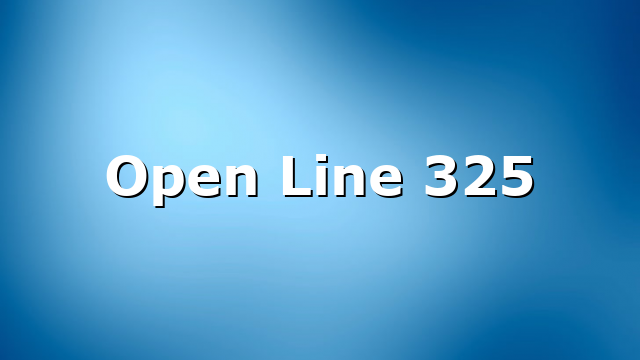 Open Line 325