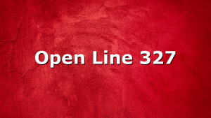 Open Line 327