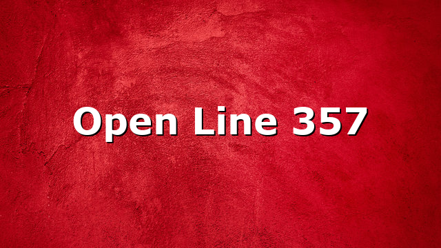 Open Line 357