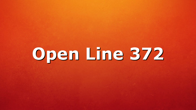 Open Line 372
