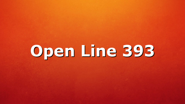 Open Line 393