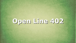 Open Line 402