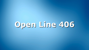 Open Line 406