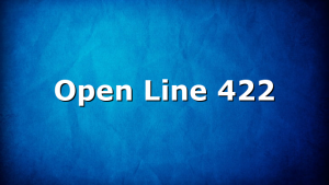 Open Line 422