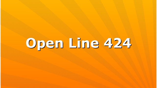 Open Line 424