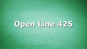 Open Line 425