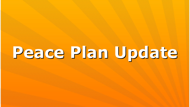 Peace Plan Update