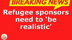 Refugee sponsors need to ‘be realistic’