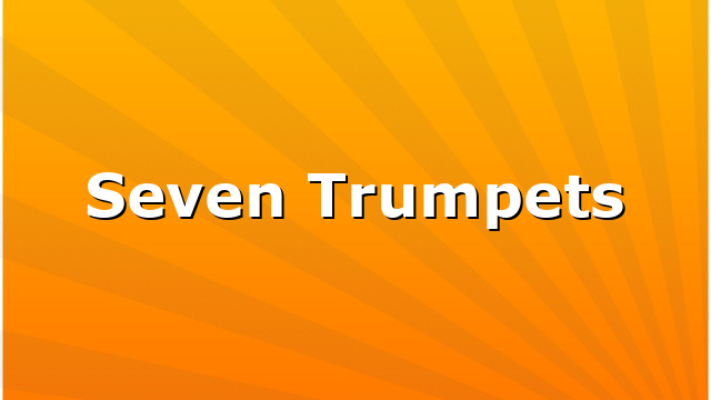 Seven Trumpets