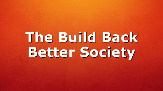 The Build Back Better Society