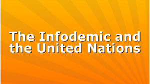 The Infodemic and the United Nations