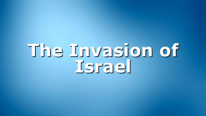 The Invasion of Israel