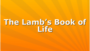 The Lamb’s Book of Life