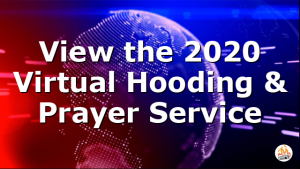 View the 2020 Virtual Hooding & Prayer Service
