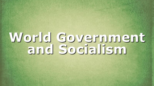 World Government and Socialism