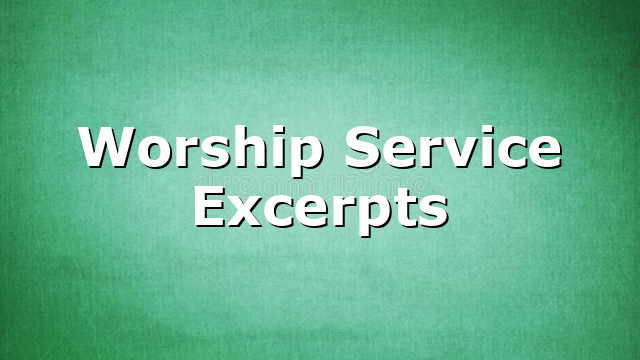 Worship Service Excerpts