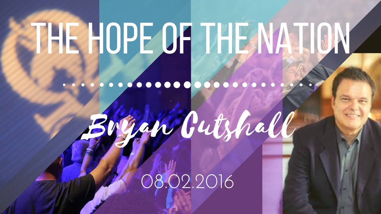 Bryan Cutshall || Hope of the Nation || 8.2.2016