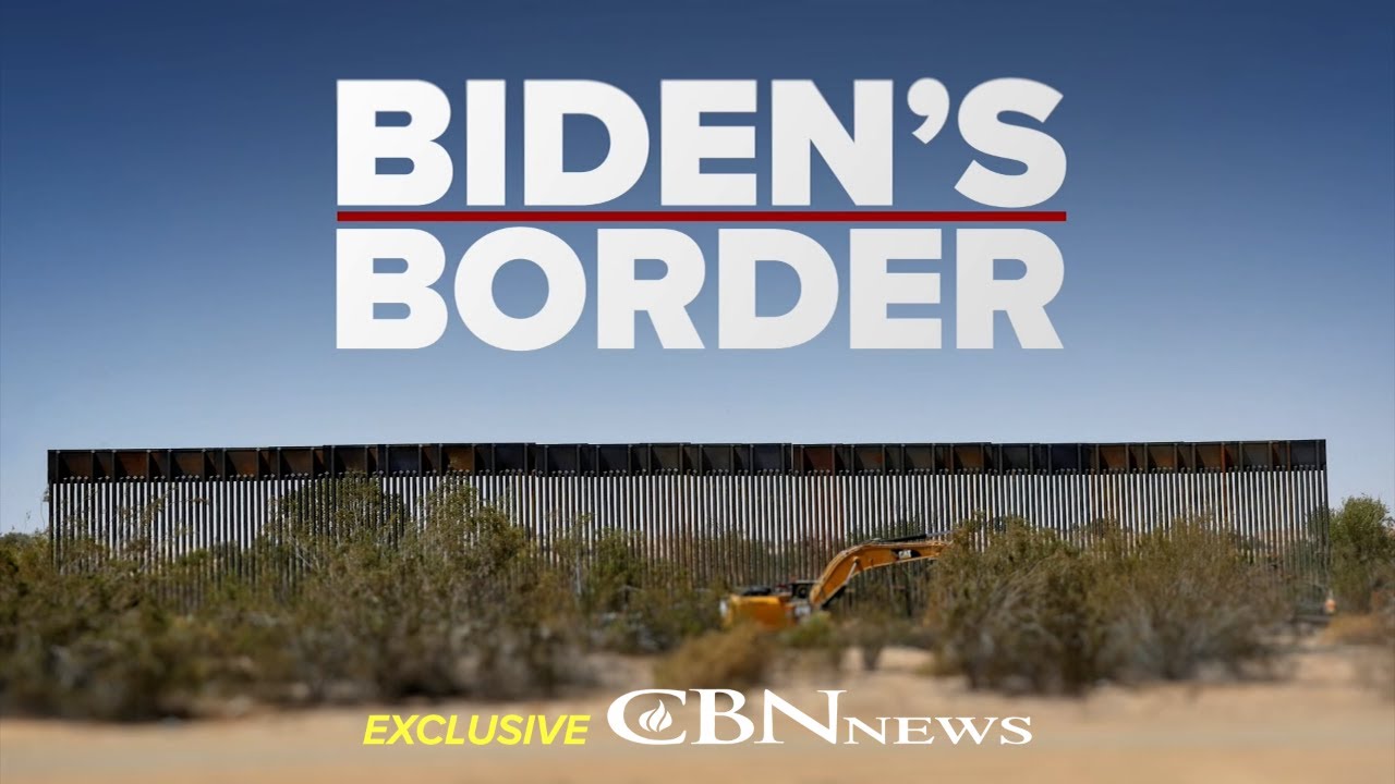 Biden’s Border: A CBN News Original Production