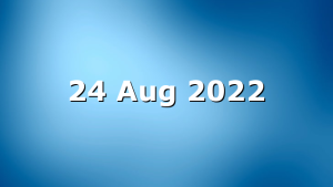 24 Aug 2022