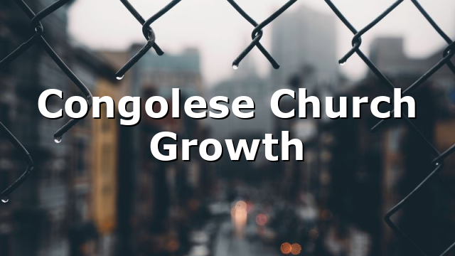 Congolese Church Growth