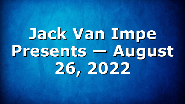 Jack Van Impe Presents — August 26, 2022